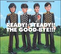 READY!STEADY!! THE GOOD-BYE!!!