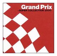 Grand Prix`SUPER COLLECTION 2004`