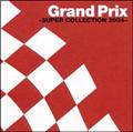 Grand Prix`SUPER COLLECTION 2004`