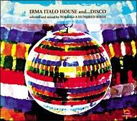 Irma Italo house and...DISCO