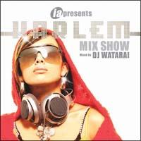 ia presents HARLEM MIX SHOW mixed by DJ Watarai