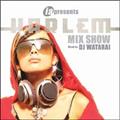 ia presents HARLEM MIX SHOW mixed by DJ Watarai