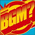 BGM?