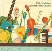 Acoustic Fukuyamania(�ʏ��)