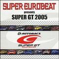 スーパー・ユーロビート・プレゼンツ・スーパー・GT 2005