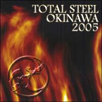 TOTAL STEEL OKINAWA 2005