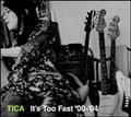 It's Too Fast '00-'04