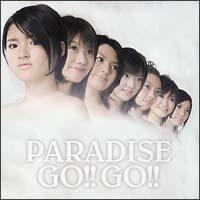 PARADISE GO!! GO!!