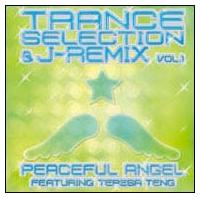 Trance Selection & J-Remix Vol.1 Peaceful Angel feat.Teresa Teng