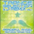 Trance Selection & J-Remix Vol.1 Peaceful Angel feat.Teresa Teng