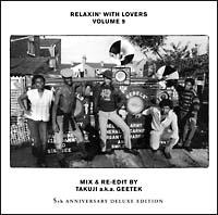 RELAXIN' WITH LOVERS VOLUME 9 MIX&RE-EDIT by TAKUJI a.k.a. GEETEK(ʏ)