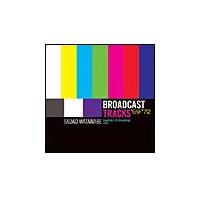 Broadcast Tracks '69-'72