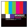 Broadcast Tracks '69-'72