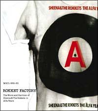 Rokket Factory`the worst and rarities of Sheena & The Rokkets in Alfa years`