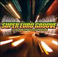 SUPER EURO GROOVE`J-EURO NON STOP SPECIAL EDITION`