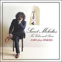 Sweet Melodies�`TARO plays HAKASE