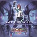 SAVE THIS WORLD`Phantasy Star Universe Original Score`