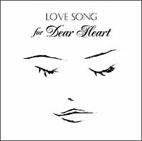 LOVE SONG FOR DEAR HEART/IjoX̉摜EWPbgʐ^