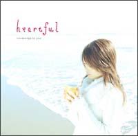 Heartful-Lovesongs to you-