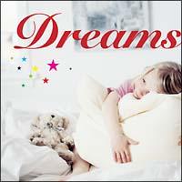 DREAMS