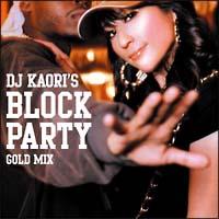 DJ Kaori's BLOCK PARTY-GOLD MIX