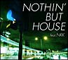 NOTHIN' BUT HOUSE feat.NRK