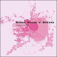 BOSSA HOUSE N' BREAKS 6