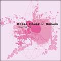 BOSSA HOUSE N' BREAKS 6