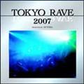 TOKYO RAVE 2007(DVDt)