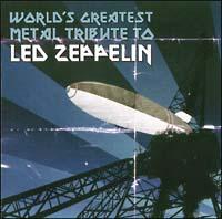 WORLDfS GREATEST METAL TRIBUTE TO LED ZEPPELIN