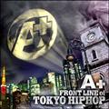 A+`FRONT LINE of TOKYO HIPHOP`