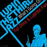 LUPIN THE THIRD uJAZZv`What's Going On`/Yuji Ohno&Lupintic Fivẻ摜EWPbgʐ^