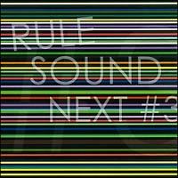 RULE SOUND NEXT #3