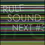 RULE SOUND NEXT #3