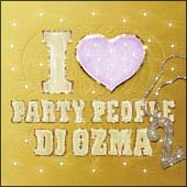 I LOVE PARTY PEOPLE 2/DJ OZMẢ摜EWPbgʐ^