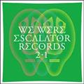 WE WERE ESCALATOR RECORDS(WPbgdl)