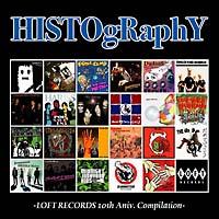 HISTOgRaphY`LOFT RECORDS 10TH Aniv. Compilation`