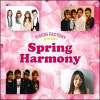 SPRING HARMONY`VISION FACTORY presents