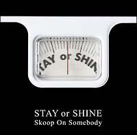 STAY OR SHINE@14Ȏ^