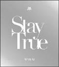 Stay True^MAKAI