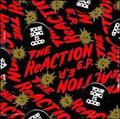 yMAXIzTHE ReACTION E.P.(ʏ)(}LVVO)