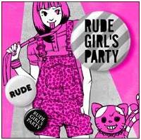 RUDE GIRL'S PARTY