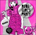 RUDE GIRL'S PARTY