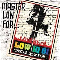 MASTER LOW FORc