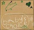 BABY'S CHOICE