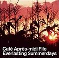 Cafe Apres-midi File-Everlasting Summerdays,Endless Summernights-