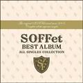 SOFFet BEST ALBUM`ALL SINGLES COLLECTION`