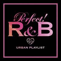 p[tFNg!R&B-24/7 URBAN PLAYLIST-