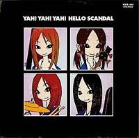 YAH! YAH! YAH! HELLO SCANDAL`܂!XL_ł!@@@!