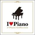 アイ ラヴ ピアノ～J-PIANO COLLECTION